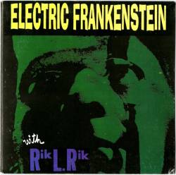 Electric Frankenstein : With Rik L. Rik